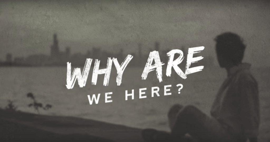 Why Are We Here? 9
